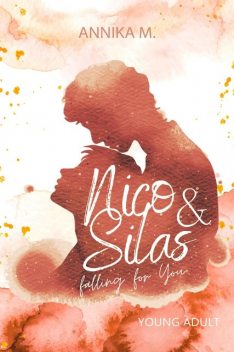 Nico & Silas – falling for you, Annika M.