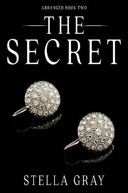 The Secret (Arranged Book 2), Stella Gray