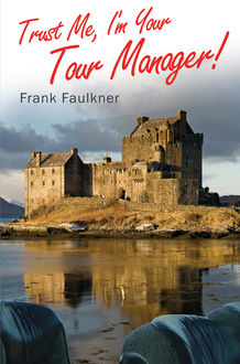 Trust Me – I'm Your Tour Manager, Frank Faulkner
