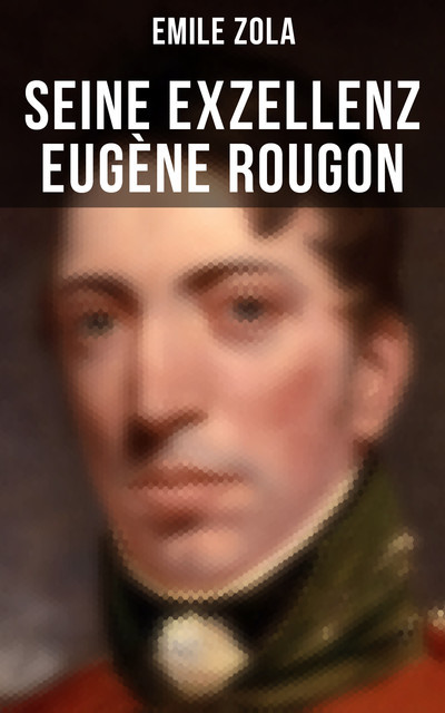 Seine Exzellenz Eugène Rougon, Émile Zola