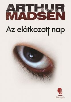 Az elátkozott nap, Arthur Madsen