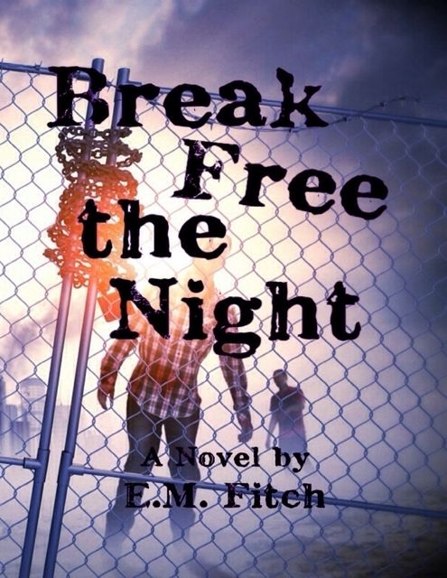 Break Free the Night, E.M.Fitch