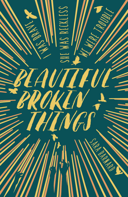 Beautiful Broken Things, Sara Barnard