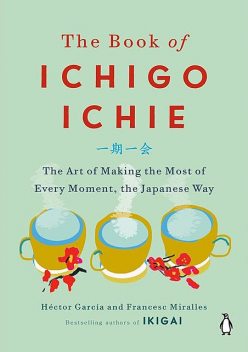 The Book of Ichigo Ichie, Hector Garcia, Francesc Miralles
