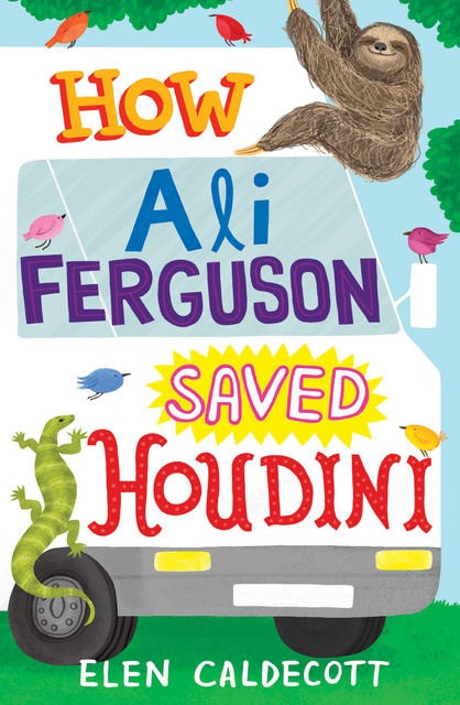 How Ali Ferguson Saved Houdini, Elen Caldecott