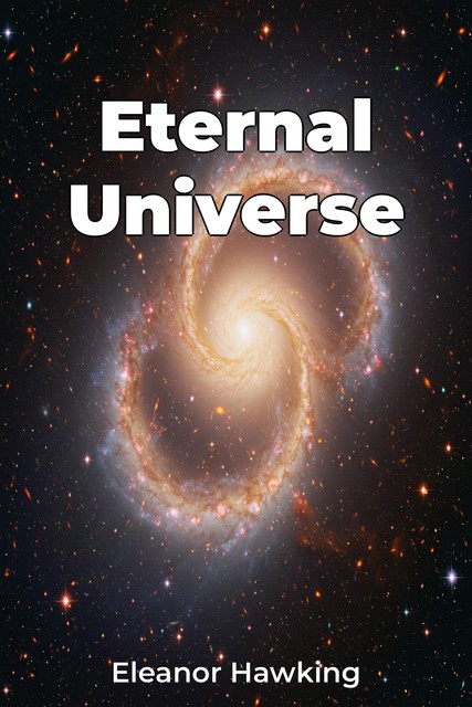 Eternal Universe, Eleanor Hawking