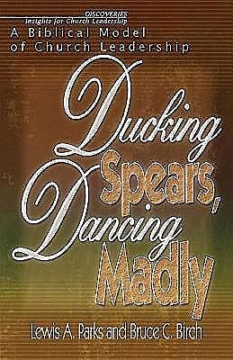 Ducking Spears, Dancing Madly, Bruce C. Birch, Lewis Parks