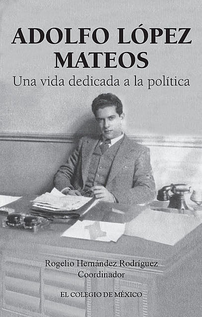 Adolfo López Mateos, Rogelio Hernandez Rodríguez