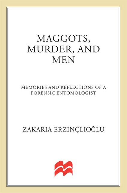 Maggots, Murder, and Men, Zakaria Erzinçlioglu