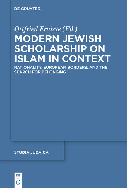 Modern Jewish Scholarship on Islam in Context, Ottfried Fraisse