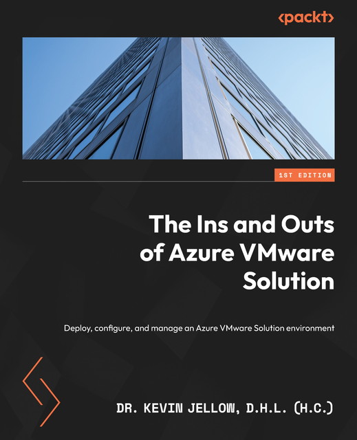 The Ins and Outs of Azure VMware Solution, Kevin Jellow D.H. L