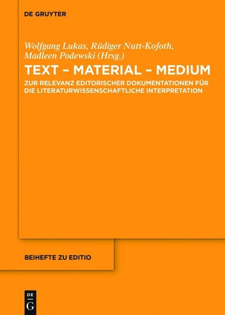 Text – Material – Medium, Nutt-Kofoth, Rüdiger, Madleen Podewski, Wolfgang Lukas