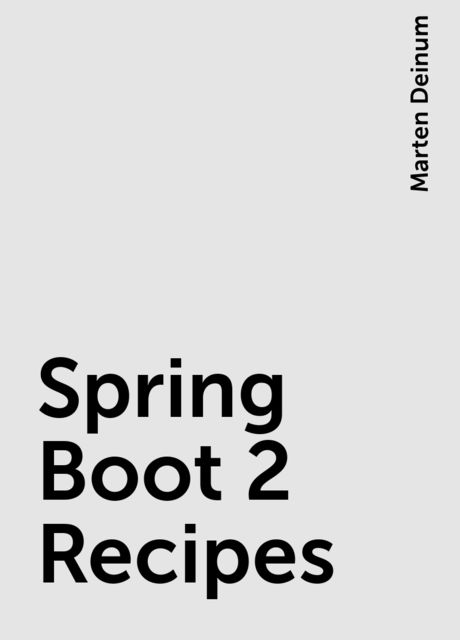 Spring Boot 2 Recipes, Marten Deinum