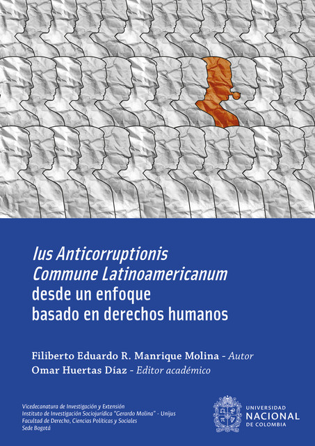 Ius Anticorruptionis Commune Latinoamericanum desde un enfoque basado en derechos humanos, Filiberto Eduardo R. Manrique Molina