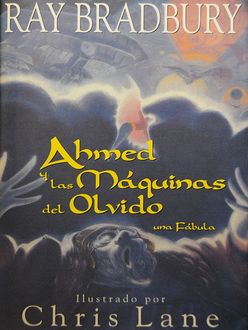 Ahmed Y Las Máquinas Del Olvido, Ray Bradbury