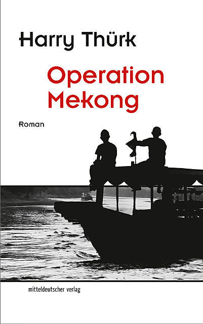 Operation Mekong, Harry Thürk