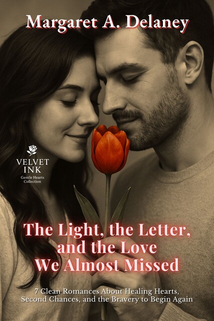 The Light, the Letter, and the Love We Almost Missed, Margaret A. Delaney