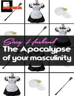 Sissy Husband: The Apocalypse of Your Masculinity, Elle Mesen