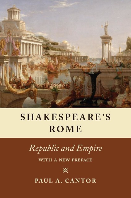 Shakespeare's Rome, Paul A.Cantor