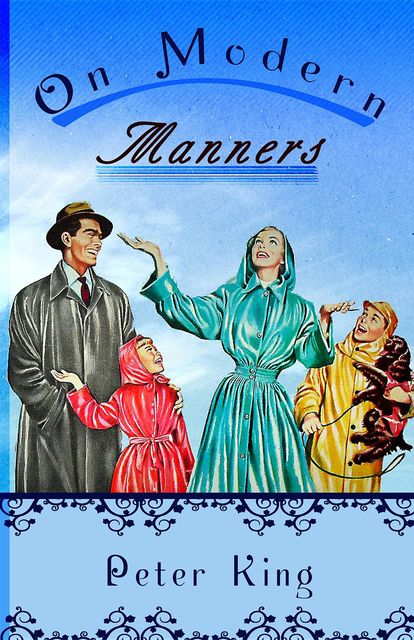 On Modern Manners, Peter King