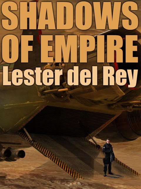 Shadows of Empire, Lester Del Rey