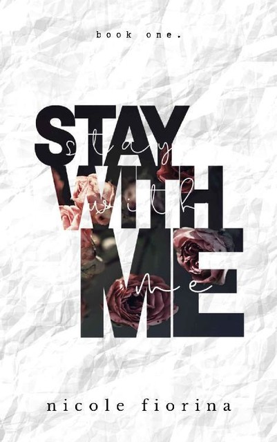 Stay With Me (Stay With Me Series Book 1), Nicole Fiorina