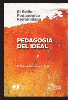 Pedagogía del Ideal. El estilo pedagógico Kentenijiano, Rafael Fernández de Andraca