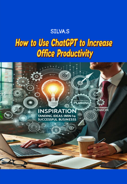 How To Use Chatgpt To Increase Office Productivity, Silva S