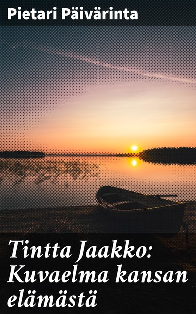 Tintta Jaakko: Kuvaelma kansan elämästä, Pietari Päivärinta