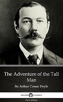 The Adventure of the Tall Man by Sir Arthur Conan Doyle (Illustrated), 