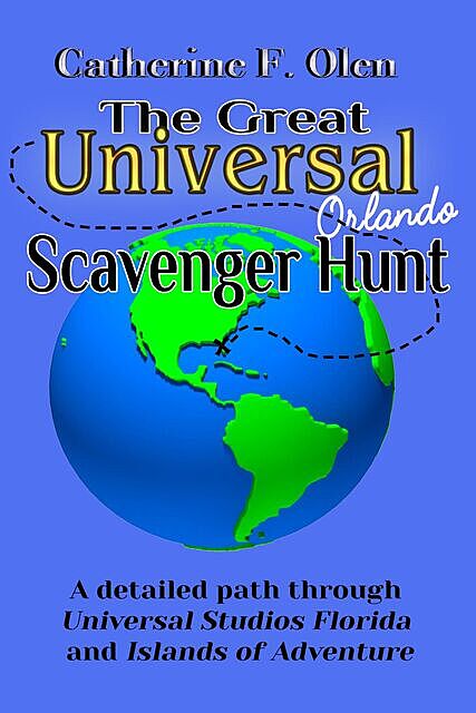 The Great Universal Studios Orlando Scavenger Hunt, Catherine F. Olen