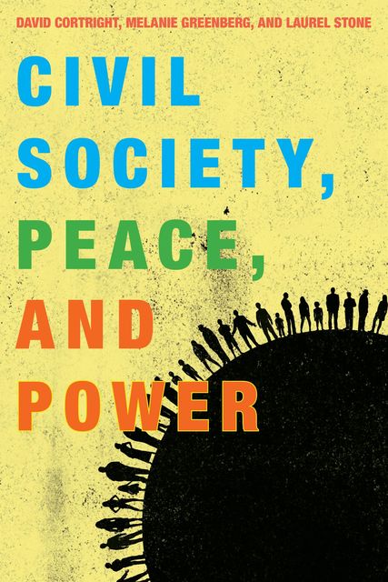 Civil Society, Peace, and Power, David Cortright