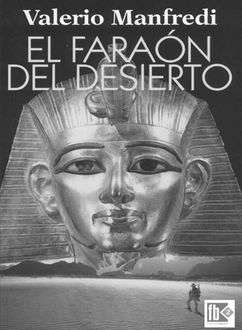 El Faraón Del Desierto, Valerio Massimo Manfredi