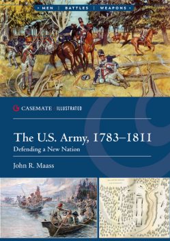 The U.S. Army, 1783–1811, John R. Maass