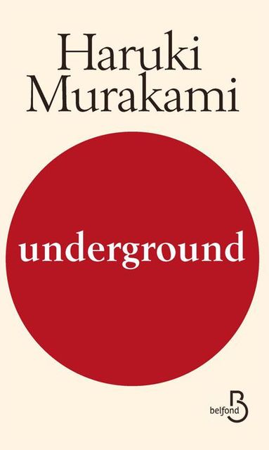 Underground (Littérature étrangère) (French Edition), Murakami Haruki