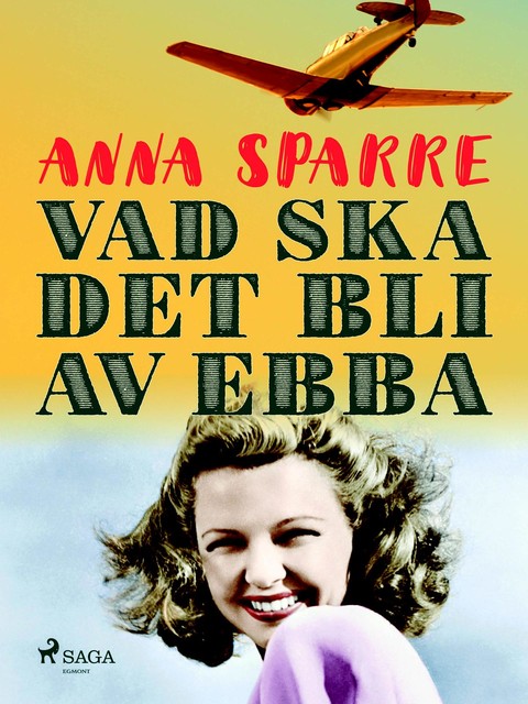 Vad ska det bli av Ebba, Anna Sparre
