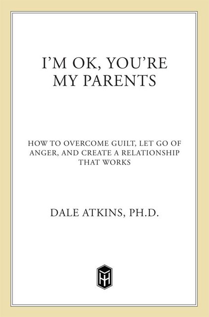 I'm OK, You're My Parents, Dale Atkins