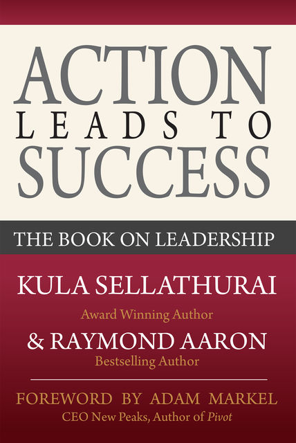 Action Leads to Success, Raymond Aaron, Kula Sellathurai