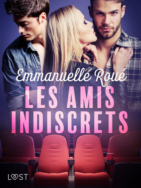 Les amis indiscrets – une aventure érotique, Emmanuelle Roué