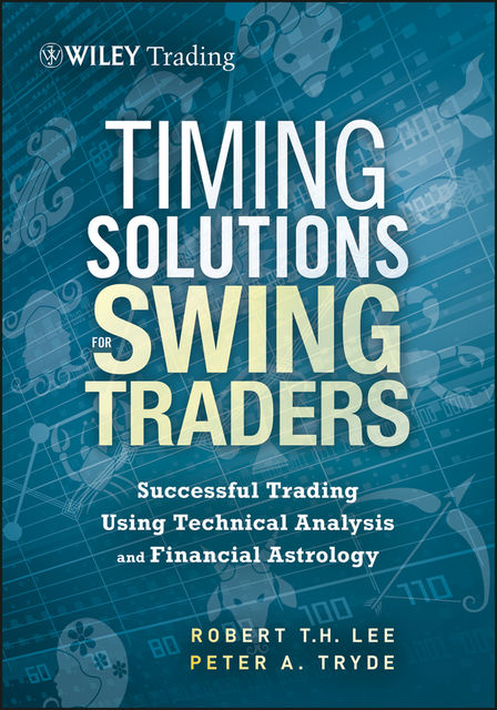 Timing Solutions for Swing Traders, Robert Lee, Peter Tryde