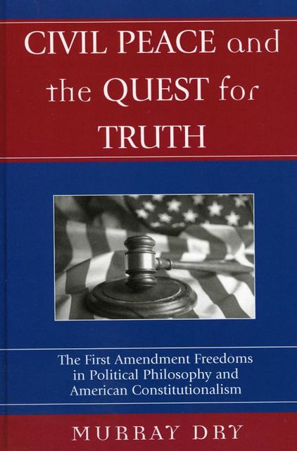 Civil Peace and the Quest for Truth, Murray Dry