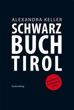 Schwarzbuch Tirol, Alexandra Keller