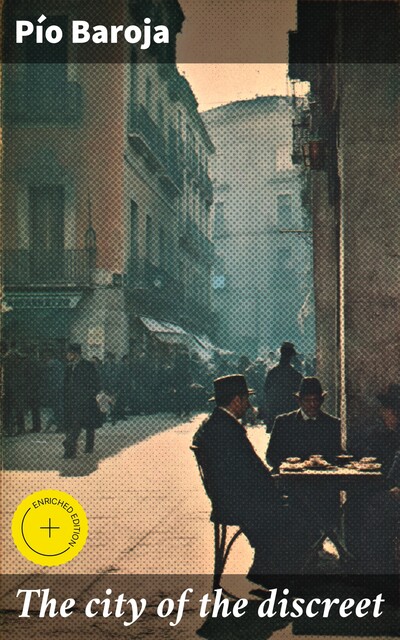 The city of the discreet, Pío Baroja