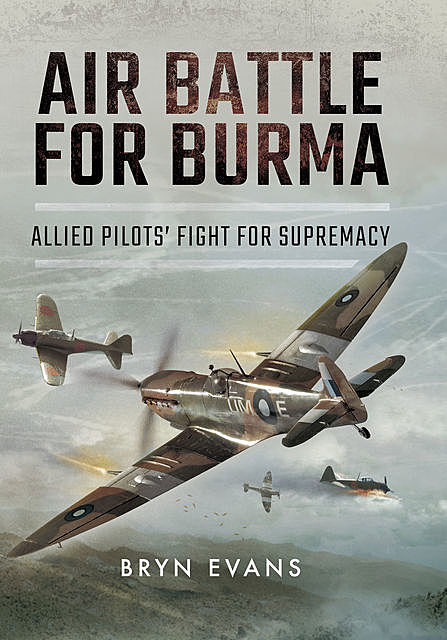 Air Battle for Burma, Bryn Evans