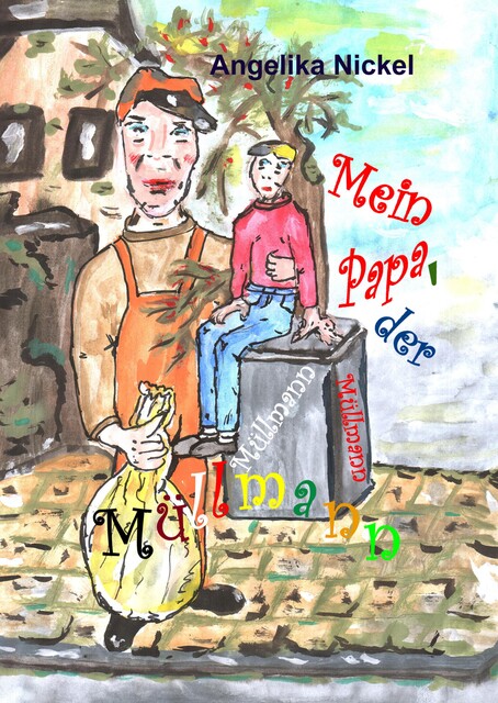 Mein Papa, der Müllmann, Angelika Nickel