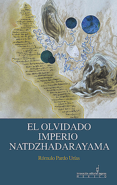 El olvidado imperio de Natdzhadarayama, Rómulo Pardo Urías