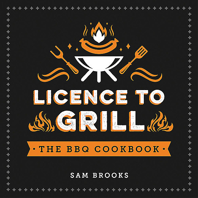 Licence to Grill, Sam Brooks