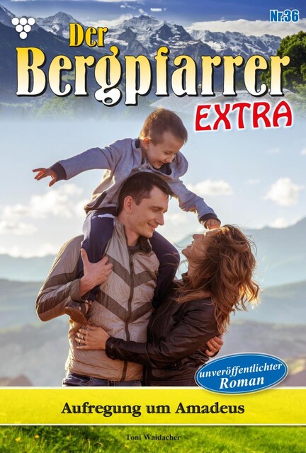 Der Bergpfarrer Extra 36 – Heimatroman, Toni Waidacher