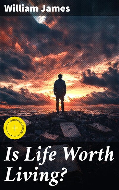 Is Life Worth Living, William James