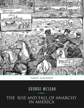 The Rise and Fall of Anarchy in America, George N. McLean